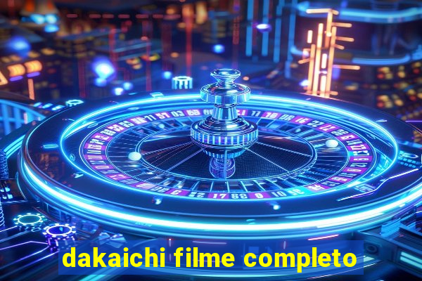 dakaichi filme completo